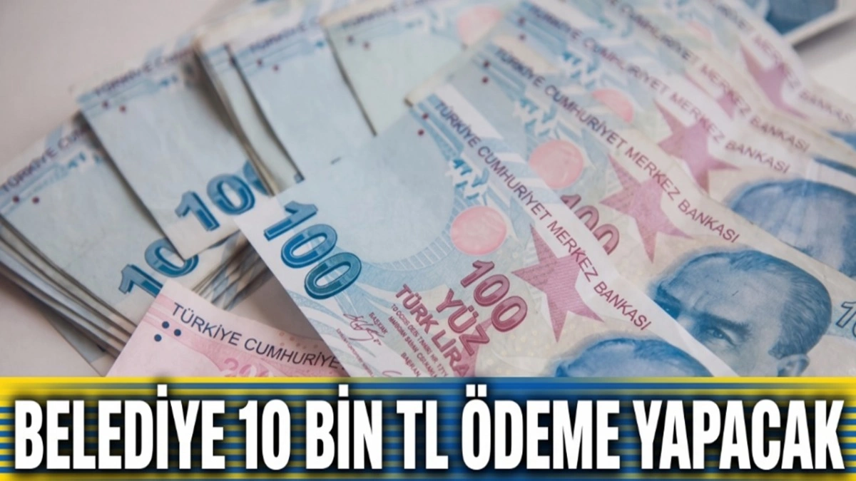 Belediye 4 Mayıs'a Kadar Başvuranlara 10 Bin TL Verecek! - Gündem Haberleri